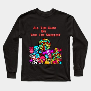 Your the Sweetest Long Sleeve T-Shirt